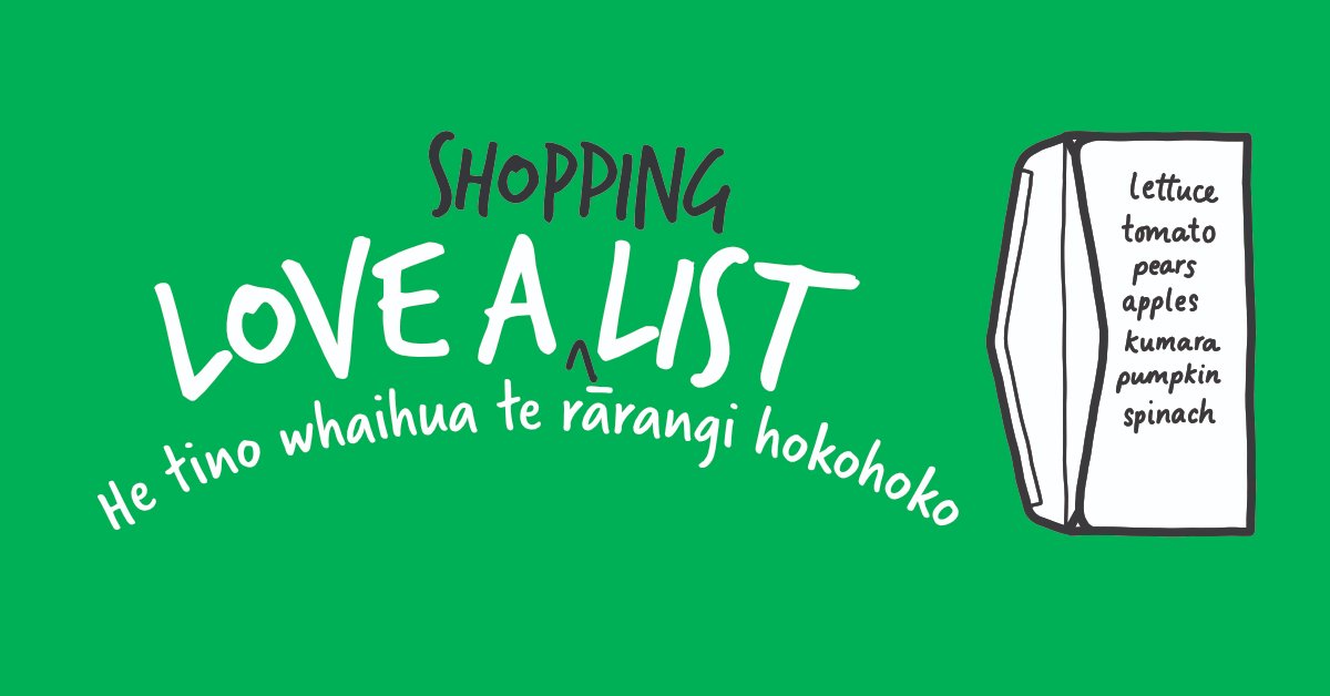 He tino whaihua te rārangi hokohoko - taking a shopping list save you time, money and helps you reduce foodwaste 
protecting #Papatūānuku