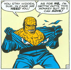 The Thing is one of those characters MODERN fans scoff at, because they have terrible taste. All right enough make fun of the newbs, the Thing is honestly the most important Marvel character because he MADE what being a Marvel hero is.