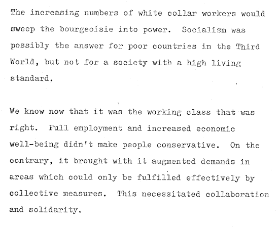 5/9 Similarly, the Swedish social democrat Olof Palme in his 1975 speech to the party congress noted that idea of ''welfare capitalism'' was the argument of the die-hard *conservative* foes of social democracy. http://www.olofpalme.org/wp-content/dokument/750928d_sap.pdf
