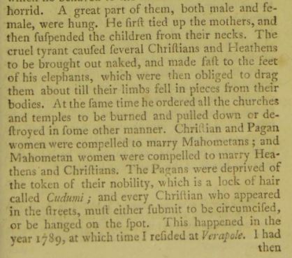 During his times in Malabar,Tipu committed horendous atrocities against residents and Christians and we find the mention of his atrocities in the the book (A Voyage to the East Indies, pages 140-42.)(8/12)