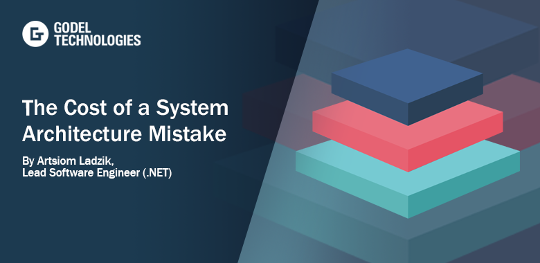 GodelTech's tweet photo. The Cost of a System Architecture Mistake. #GodelTechnologies 
https://t.co/5fB3A13EkT https://t.co/WCKQYLQU1t
