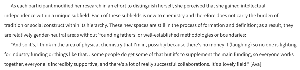 The finding which shocked me most was that the women interviewed had self-selected into *new* research subfields. These areas have little history, and therefore are not yet so strongly patriarchal. 4/