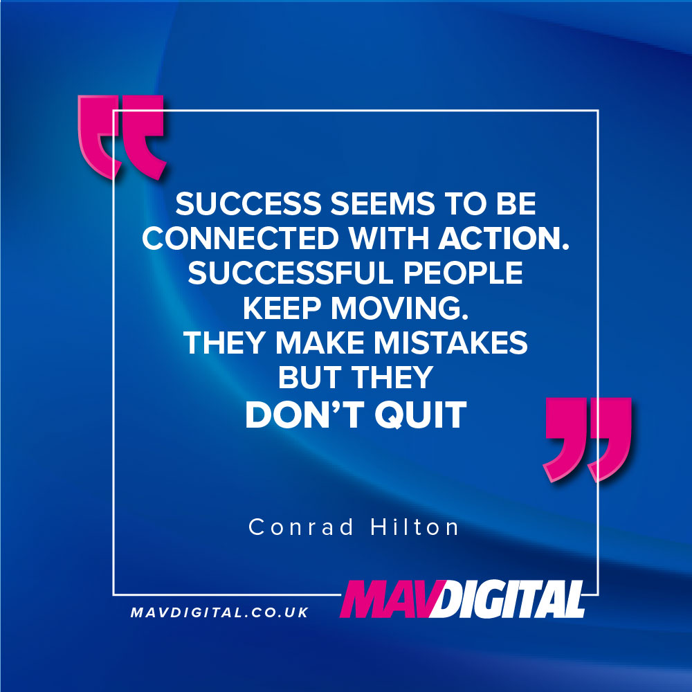 mavdigitaluk's tweet photo. “Success seems to be connected with action. Successful people keep moving. They make mistakes but they don’t quit” - Conrad Hilton 

#MavdigitalMotivation https://t.co/UgF3uoHICo