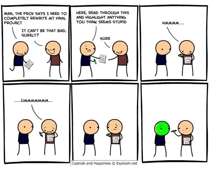 Hoping for this week to end be like:
Credit Cyanide happiness