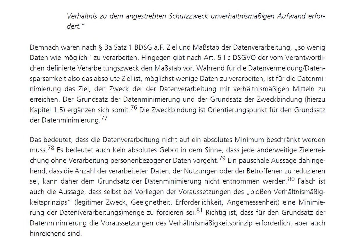 winfriedveil's tweet image. M.E ein großer Unterschied:

Während für #Datenvermeidung bzw. #Datensparsamkeit das absolute Ziel ist, möglichst wenige Daten zu verarbeiten, ist für die #Datenminimierung das Ziel, den Zweck der der Datenverarbeitung mit verhältnismäßigen Mitteln zu erreichen.