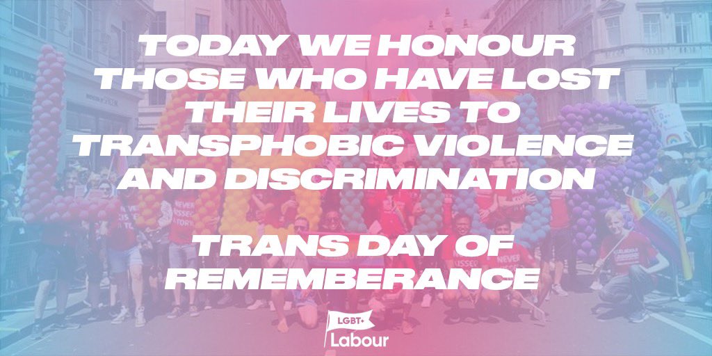 Today, LGBT+ Labour are commemorating Trans Day of Remembrance. On TDOR we remember the lives of those all over the world that have been lost to anti-trans violence.
