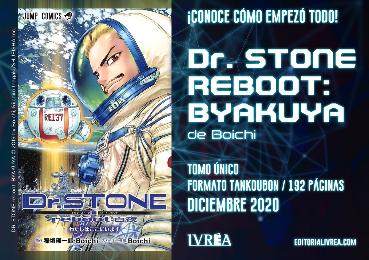 ¡Ivrea lanzará el tomo único Dr. Stone Reboot: Byakuya! El padre de Senku ha tenido algunos de los momentos más emotivos de la serie y en este tomo podemos ver  sus aventuras y sucesos después de bajar de la estación espacial hasta la Tierra con la ayuda de una IA: Rei.