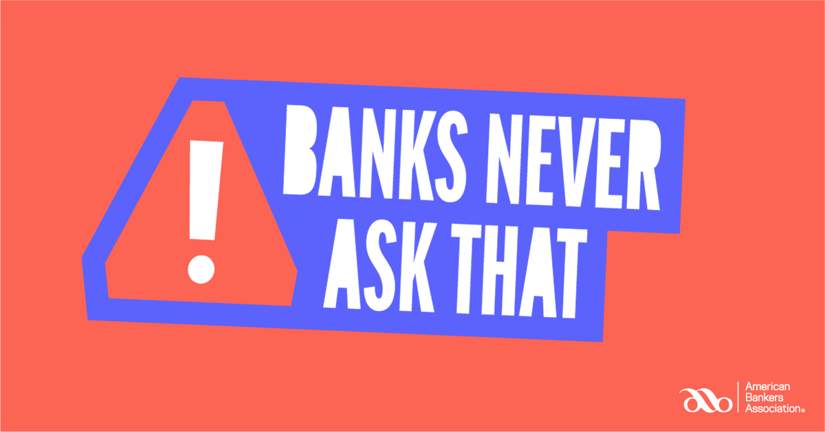 The easiest way to spot online scams is to recognize the things a real bank would never ask you. The <a href="/American/">AMERICAN</a> Bankers Association will show you how here: bit.ly/2Dt8bCD #BanksNeverAskThat