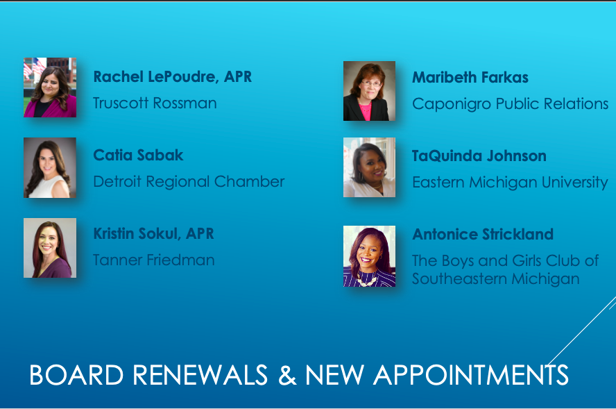 Congratulations to our slate of new appointments and renewals to the 2021 PRSA Detroit Board of Directors!

Those confirmed include Rachel LePoudre, APR, Kristin Sokul, APR, Catia Sabak, Antonice Strickland, TaQuinda Johnson and Maribeth Farkas.