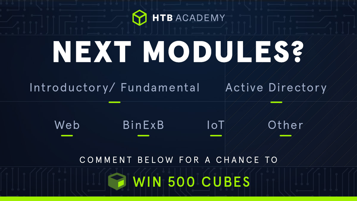hackthebox_eu's tweet photo. Hey, future #Cyber Experts! 🎓 
We want your feedback! Comment below this post for a chance to WIN 500 CUBES! 🎁 
🤔 What type of #CyberSecurity modules would you like to see next on #HTBAcademy?
Choose yours ➡️ https://t.co/Sg2vvcBUld
#HackTheBox #Pentesting #Hacking https://t.co/JJBR33mW9Q