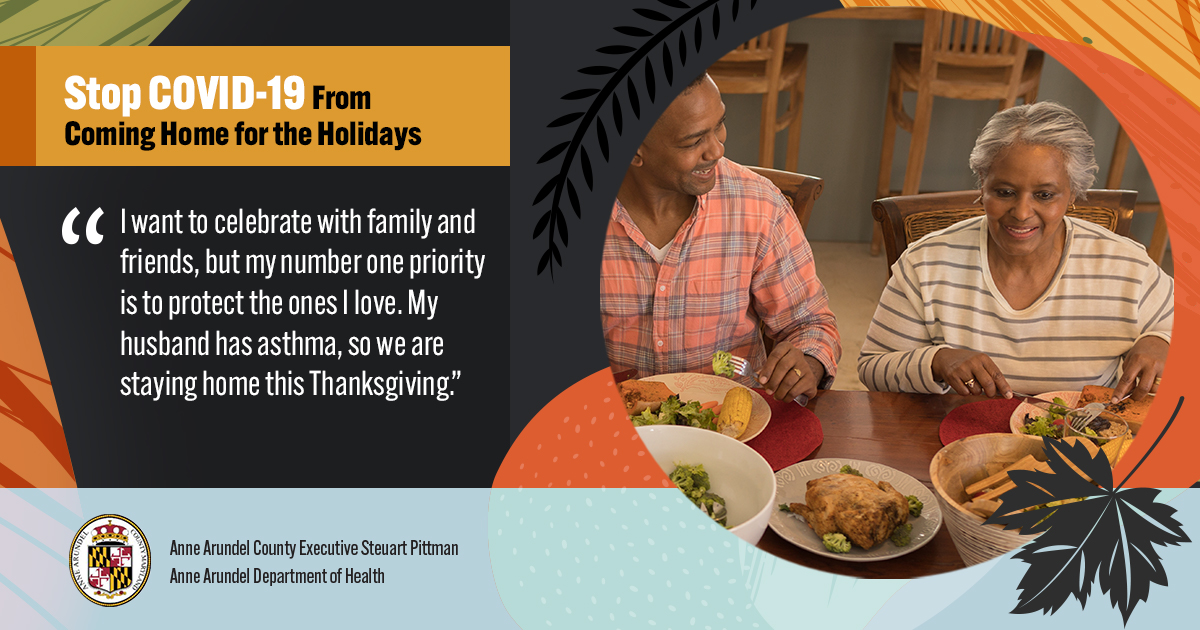 Give thanks, not COVID this Thanksgiving. Choose safety over tradition to keep the ones you love healthy and safe. #COVID19 #AnneArundel