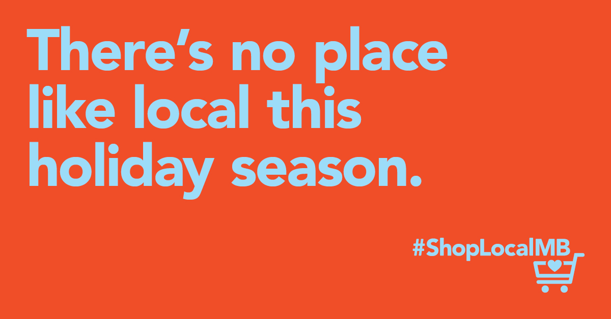 MBGov's tweet photo. The best place to shop this holiday season is right here in Manitoba. #ShopLocalMB https://t.co/XT8a36MOoK