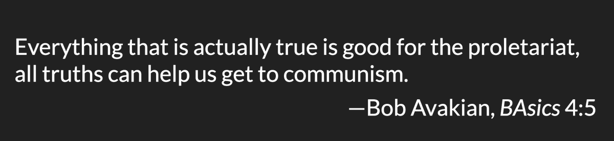 15] BA emphasizes the impor of learning from all quarters, including from people who disagree & even oppose rev & communism.This is not a sop. It is rooted in an epistemology that recognizes that truth is objective, NOT dependent on who says it.
