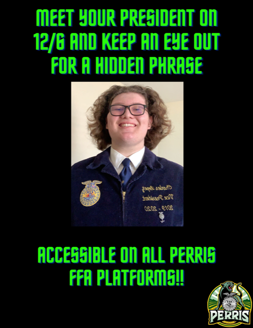 Meet Your Chapter FFA Officers! Watch each officer's video during the week of 11/30-12/6 and find the hidden words to build out the message your officers have for you! Fill out the google form for each video to get credit for an Ag Leadership &amp; Experience Assignment! #perrishigh