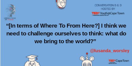 tedxcapetown's tweet image. “[In terms of #WhereToFromHere?] I think we need to challenge ourselves to think: what do we bring to the world?” shares @lusanda_worsley 

#IntersectionsOfChange 
#TEDxCT