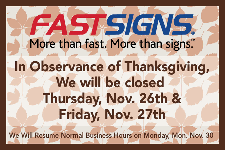In observance of Thanksgiving, we will be closed Thursday, Nov. 26th &amp; Friday, Nov. 27th. We will resume normal business hours on Monday, Nov. 30th.