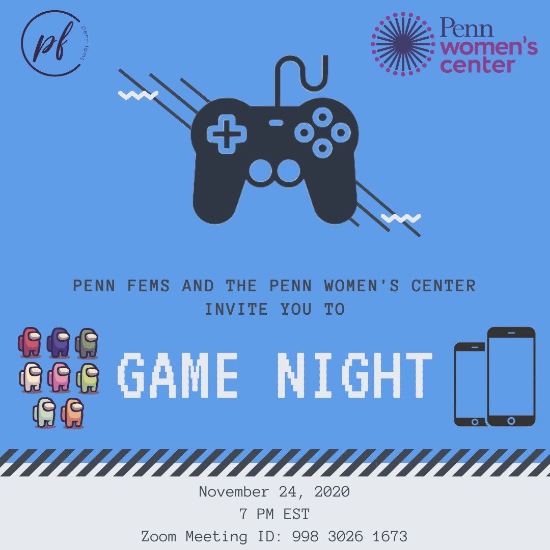 The Penn Women’s Center, in collaboration with Penn Fems, invites everyone to join us at our Game Night! Take a quick break from your studies and play an exciting round or three of Among Us! Zoom ID: 998 3026 1673