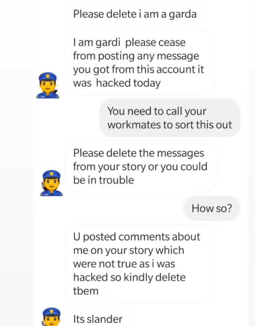 Plot twist a Garda officer takes over his account to talk to me