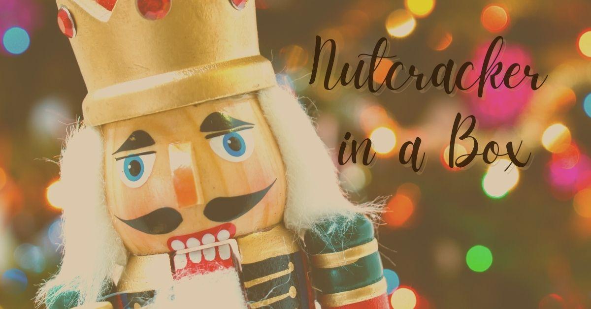 Nutcracker in a Box is here! conta.cc/35OFN9y