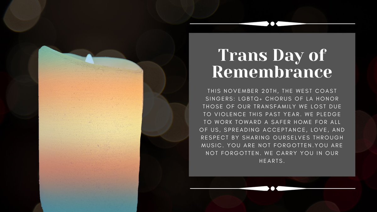 wcsla1's tweet image. This November 20th, The West Coast Singers: #LGBTQ+ Chorus of LA honor those of our #Transfamily we lost due to violence this past year.  Spreading acceptance, love, and respect by sharing ourselves through music. You are not forgotten.💙💗💙  #TDOR #transawareness #TDOR2020
