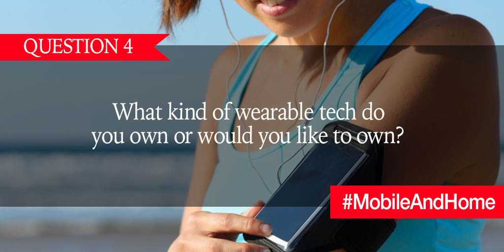 Q4 Wearable tech (aka wearable gadgets) can be anything from augmented reality devices, to fitness trackers, to fertility trackers. What kind of wearable tech do you own or would you like to own? #MobileAndHome https://t.co/Rfxug2vSkT
