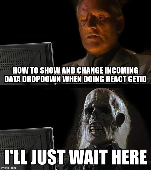 overflow_meme's tweet image. How to show and change incoming data dropdown when doing react getId stackoverflow.com/questions/6493… #primereact #get #dropdown #reactjs #rest