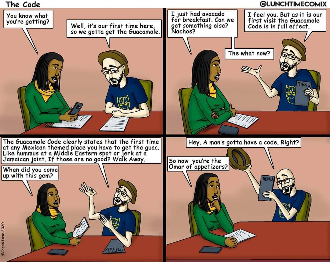 Comicsncolor's tweet photo. 200th Episode!
There have been many codes throughout history. Bushido Code. Code of the Streets. DaVinci Code. But none more important and binding than the Guacamole Code.
#comics #resturaunts #appetizers #foodie #guacamole #resturaunts #eatingout #marriage #comedy #humor #code https://t.co/bDkroqyK32