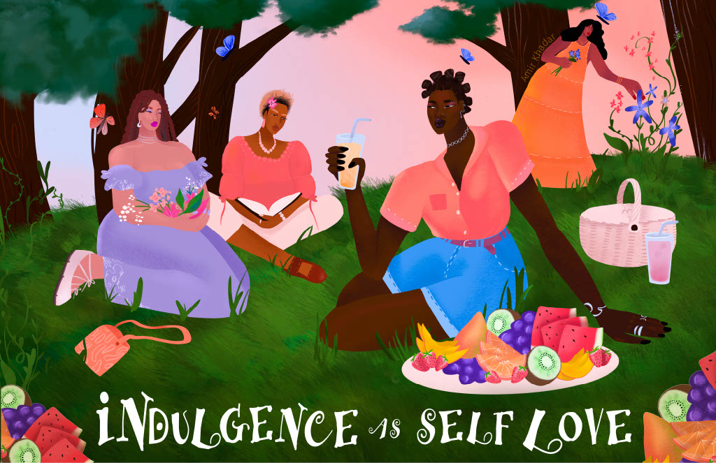 Brightly colored Illustration of four trans femmes of color with the text “Indulgence as Self Love”. Three figures sit together in a grassy clearing with a fruit platter, flowers, drinks and butterflies, while one person picks flowers in the background.