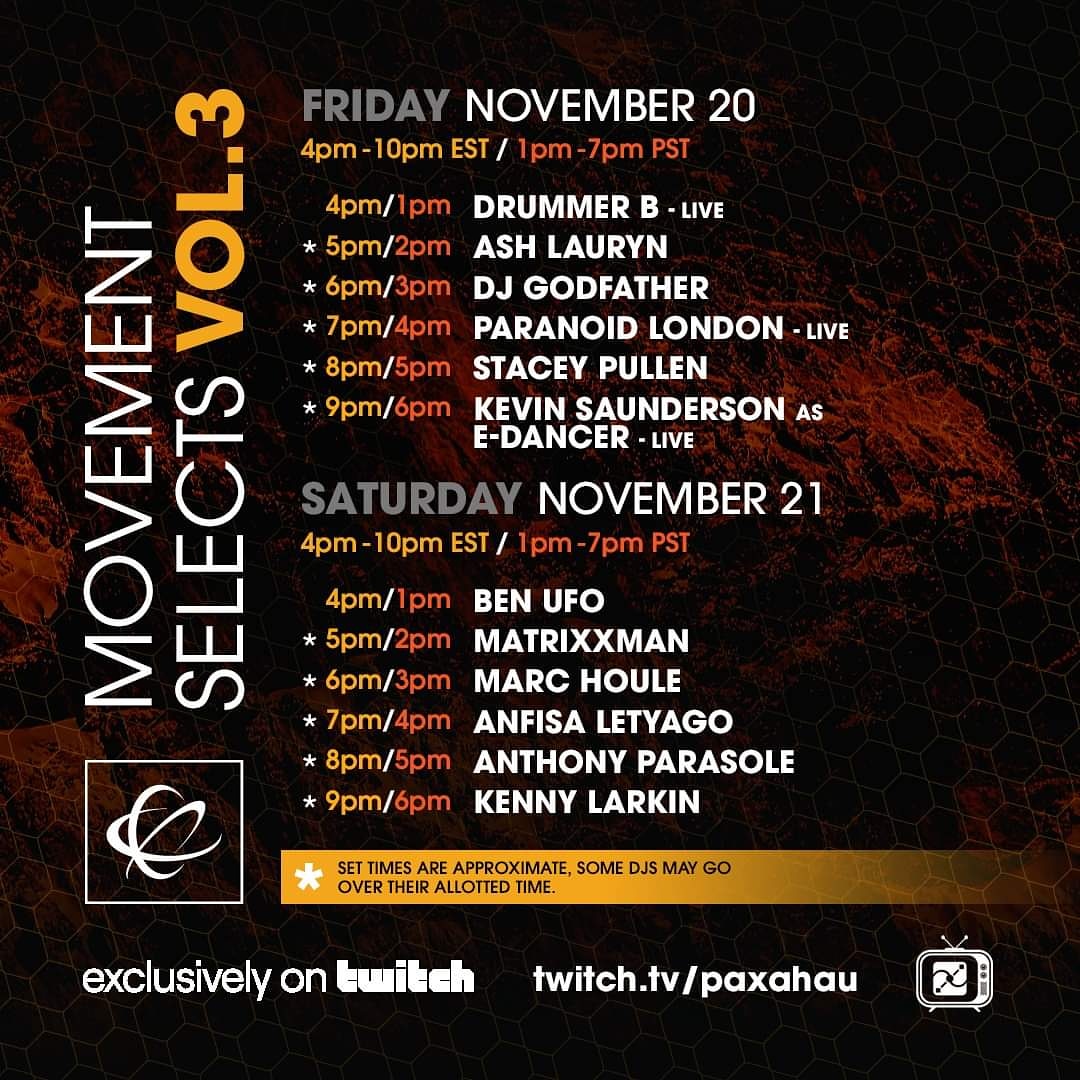 Let's get in sync! 🕺💃⏱️ Your Movement Selects Vol. 3 set times are here! Don't miss a beat this weekend Nov. 20 &amp; 21 on Twitch⚡️ RSVP for stream reminders at movement.us/rsvp 📲 Follow us on Twitch⟼ twitch.tv/paxahau #MovementSelects #MovementDetroit #paxahau