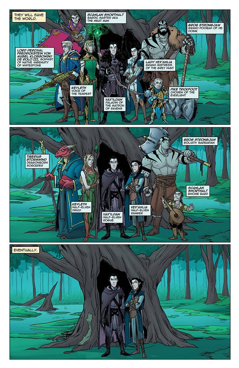 CRITICAL ROLE: VOX MACHINA ORIGINS (2 volumes - ongoing)by  @matthewmercer,  @mattcolville,  @fireStash,  @chris_northrop,  @Jody_Houser,  @msassyk,  @CommentAiry  Based on  @CriticalRole, no previous knowledge needed! Adventurers! Shenanigans! Chaos! Magic! Friendship! Snark!