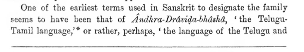 Caldwell goes on to justify his choice of  #Dravidian as the name of the lang family. He quotes kumārila bhaṭṭa using āndhra-drāviḍa-bhāṣā. He then gratuitously adds his retrospective erroneous views on this use-that kannaDa was included in telugu, & Malayalam in tamiZ5/15