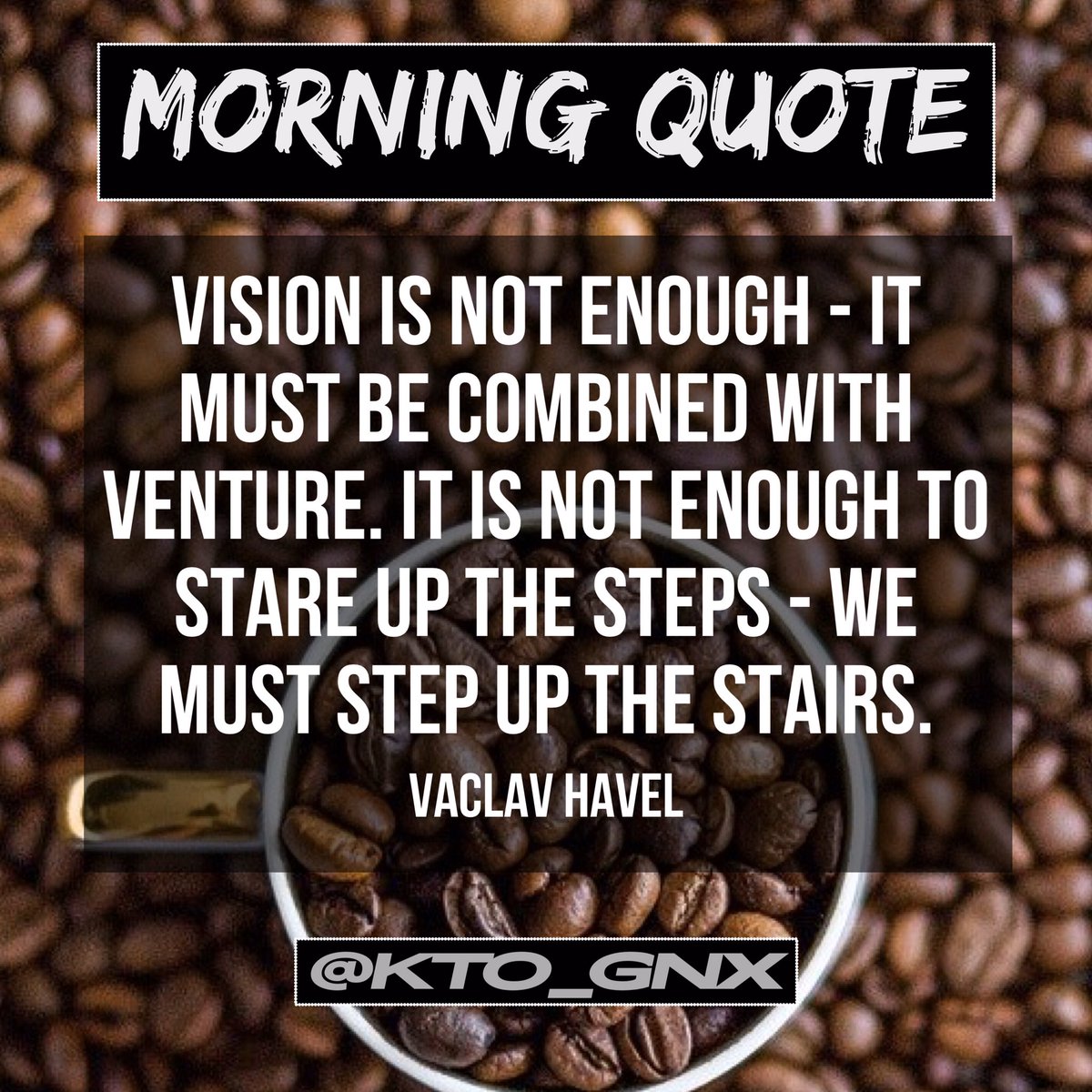 KTO_GNX's tweet photo. #Saturday #MorningQuote ☕️

#morning #motivational #quote #motivator #motivationalquotes #motivation #inspirational #successmindsets #success #determination #attitude #mindset #brain #training #feelgood #mornings #riseandshine #coffeemorning #coffee #ktognx #morningcoffee https://t.co/1HirYrS3uz