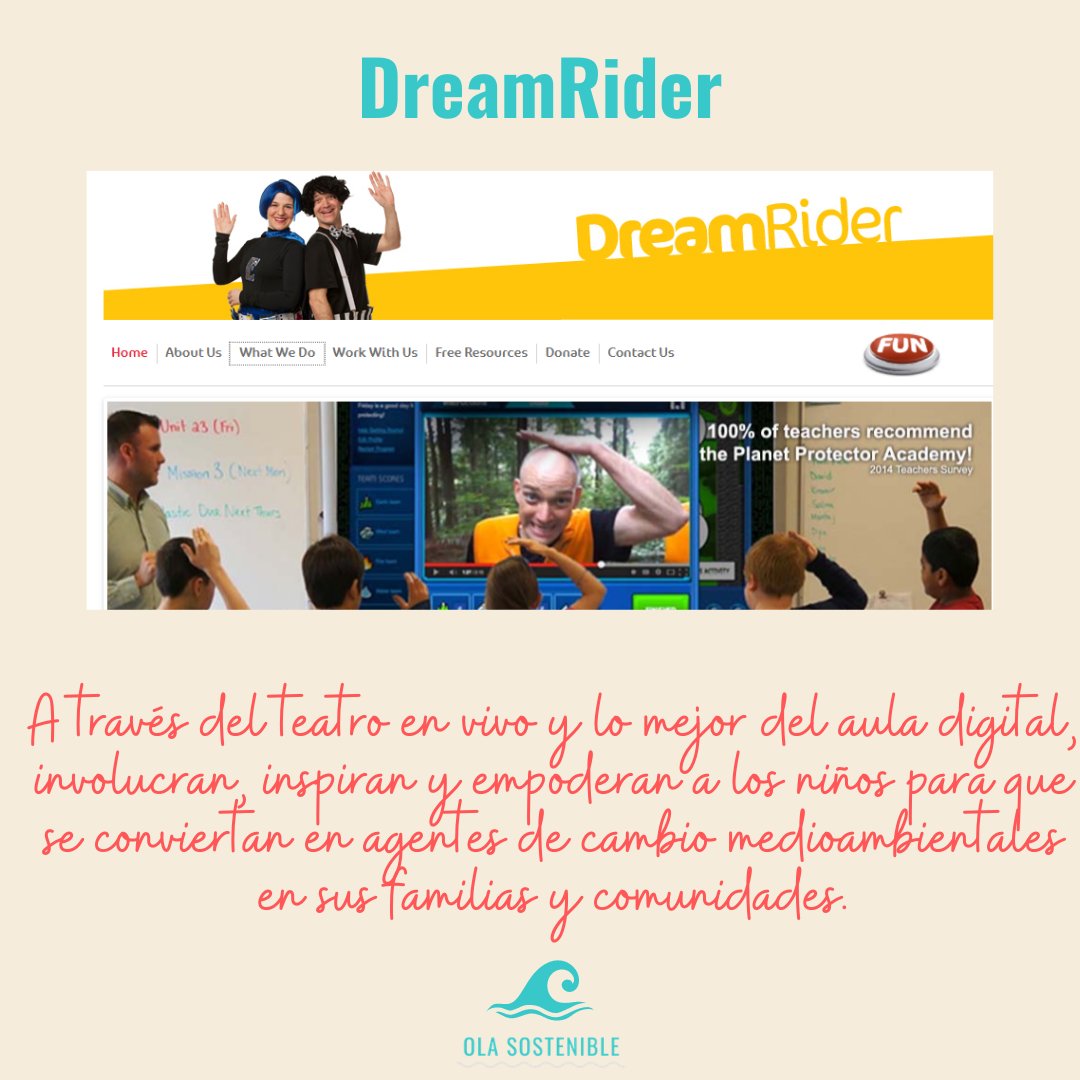¡Hasta ahora, hemos inspirado a más de 850.000 niños a reír, aprender y cambiar el mundo!"

Uno de sus programas son: "Planet Protector Academy":
Academia del Protector del Planeta es un programa interactivo en el aula que ha demostrado ayudar