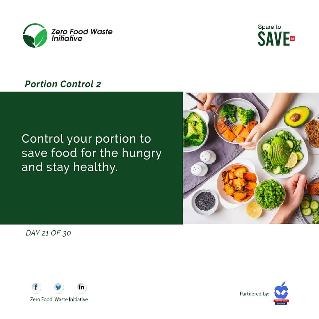 DAY 21 OF 30

PORTION CONTROL 2

Simple tips to control your portion in order to save food for the hungry and stay healthy include;

#SparetoSave
#Endfoodwaste
#endhunger
#SDG2
#SDG12
#FAO
#Zerofoodwasteinitiative