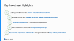 SUMMARYSPAC.SKIN IN THE GAME. CEO & Founder Mark Locke.MOAT. Exclusive partnerships and +100m investments.MARKET LEADER. Only 1 true competitor, Sportsradar.USA. Massive opportunity in booming marketLOW CHURN. Lost 1 client in 3 yearsDEBT. 0.CHEAP. NAV as of 20Nov: $10,48
