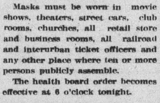 Health orders in some cities will sound familiar. - Columbus enacted a business curfew- School children had to wear masks, as did those gathering in public places- Those dining in restaurants had to wear masks while waiting for service and upon leaving their tables.
