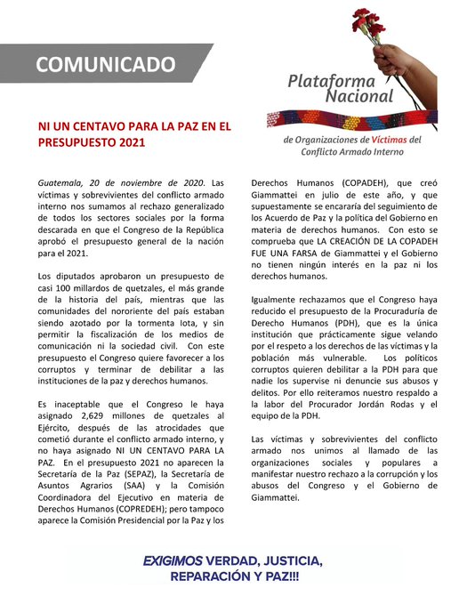 Movements of Indigenous survivors of genocide and other atrocities during the 36-year civil war point out the budget doesn't include funding for a promised peace commission to replace 3 institutions the president shut down. Statement attached. Background:  https://www.vice.com/en/article/qjp4dd/genocide-survivors-say-guatemalan-government-is-blocking-their-fight-for-justice