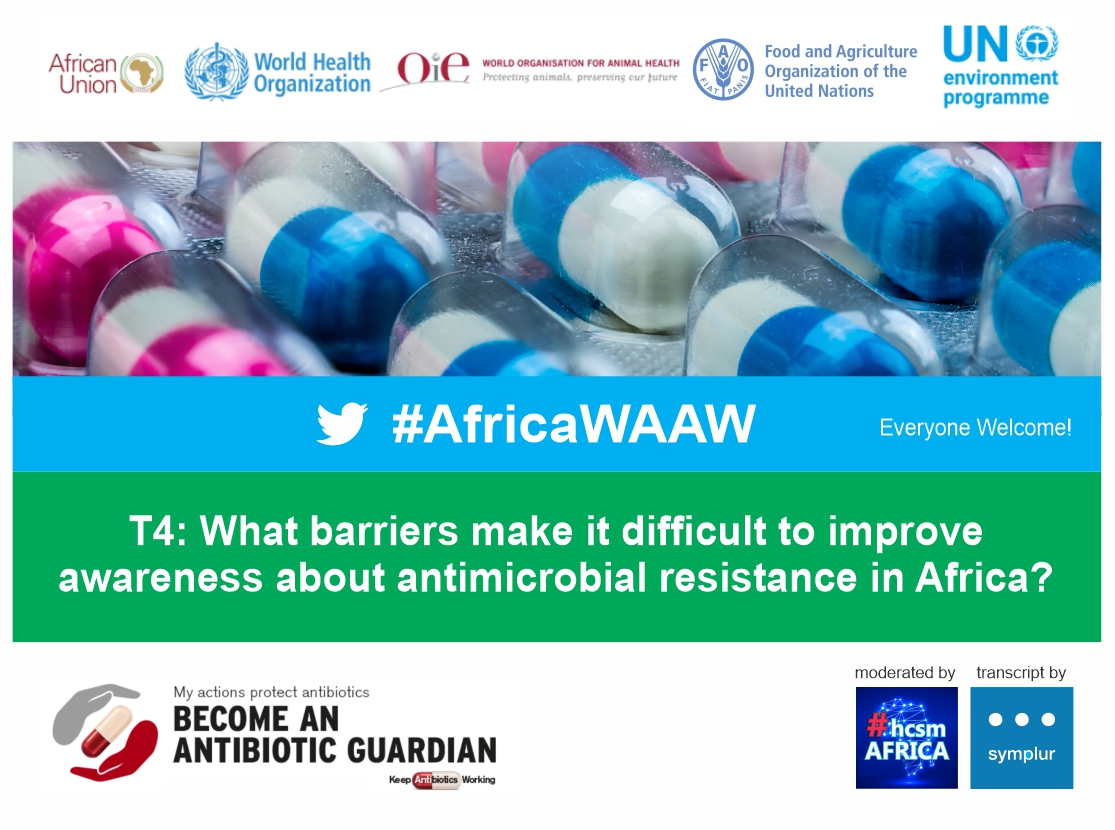 T4. What barriers make it difficult to improve awareness about antimicrobial resistance in Africa? #AfricaWAAW