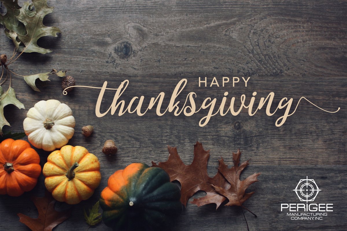 PerigeeMfg's tweet photo. Perigee Manufacturing Company will be closed on Thursday, November 26th &amp; Friday, November 27th in observance of the Thanksgiving holiday.

We are thankful for our employees, customers, suppliers and friends and wish everyone a very happy and safe Thanksgiving! https://t.co/sPiah9fg2d