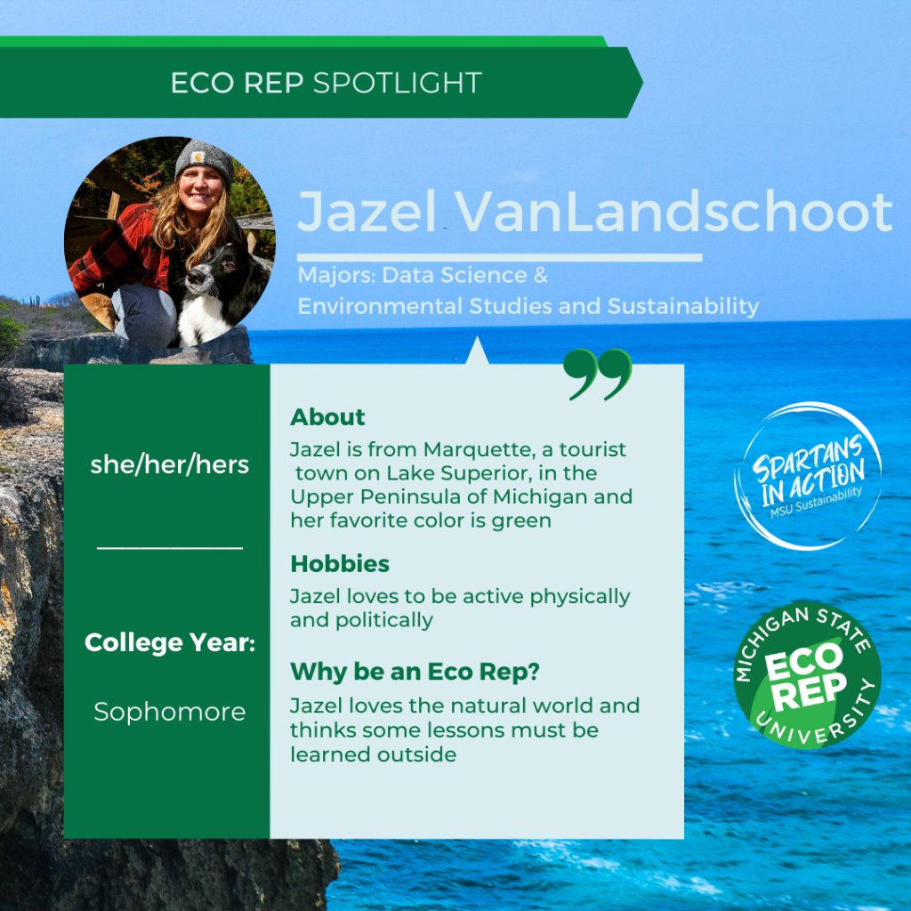 MSU_Sustains's tweet photo. Introducing: Jazel VanLandschoot! Jazel is a sophomore double majoring in Data Science &amp; Environmental Studies &amp; Sustainability. She's from Marquette &amp; loves to be active physically &amp; politically, loves the natural world &amp; believes some lessons must be learned outside! #EcoRep 🌱 https://t.co/4sSJSLObmz
