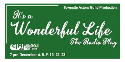 The Townsite Actors Guild and CJMP90.1FM are presenting ‘It’s a Wonderful Life.’ 

This beloved holiday classic is presented in a 1940’s-style radio broadcast. Listen Live on the radio at CJMP90.1FM or online at cjmp.ca/listen-live/!
 
facebook.com/events/2133655…