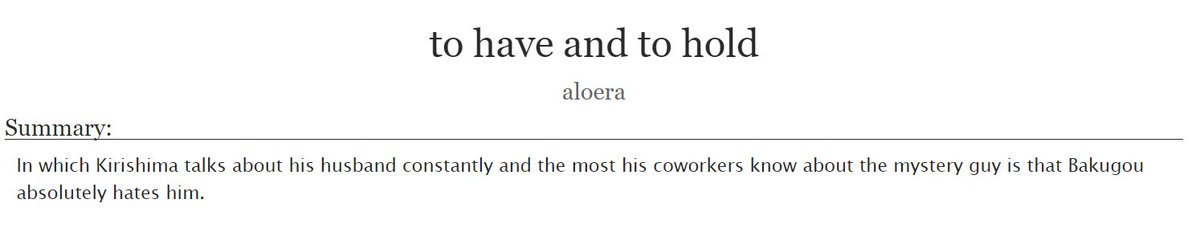 to have and to hold by  @aloera- rated T, 4k, complete- bakusquad fails to realize that krbk have been married for years. It’s so funny i cannot stress enough how funny aloera’s writing is https://archiveofourown.org/works/24800734 