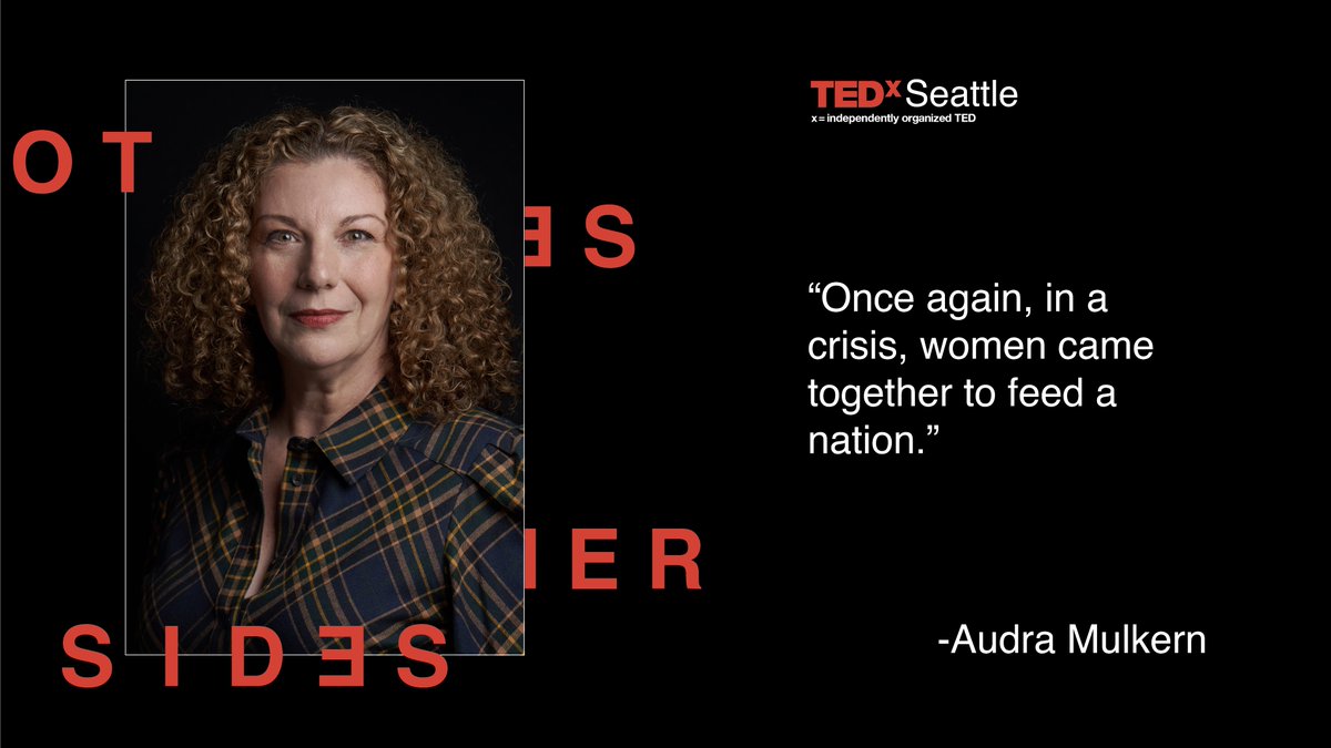 “Once again, in a crisis, women came together to feed a nation.” - <a href="/AudraGM/">Audra Mulkern</a> #TEDxSeattle