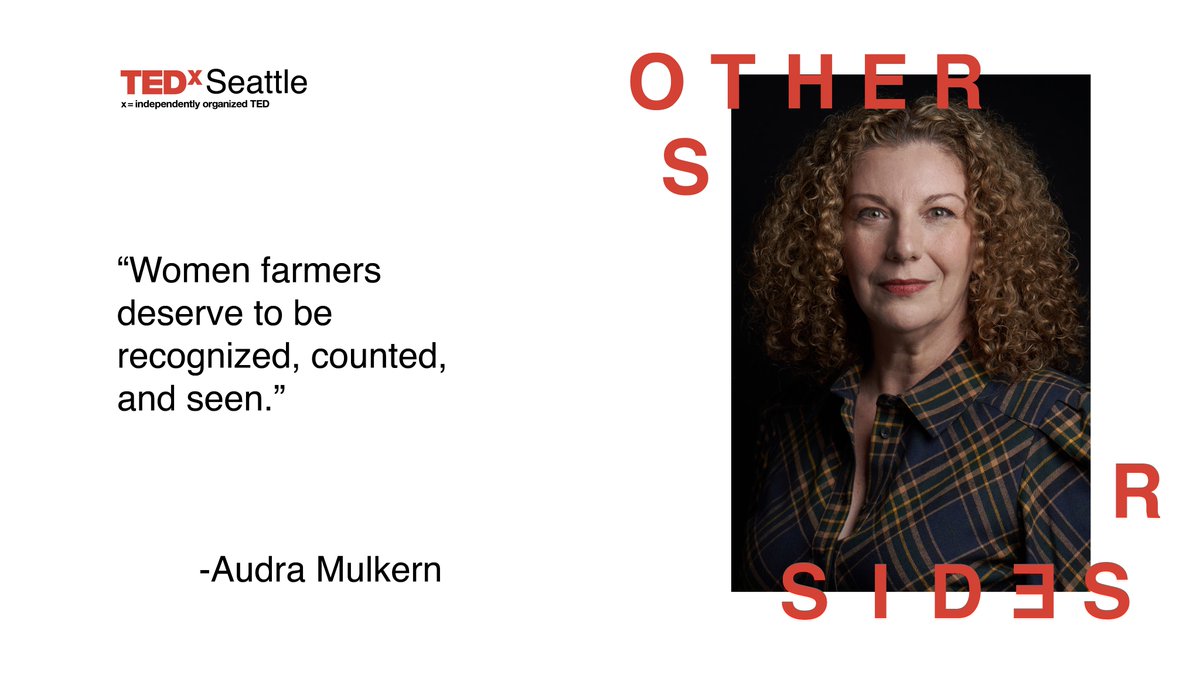“Women #farmers deserve to be recognized, counted, and seen.” - <a href="/AudraGM/">Audra Mulkern</a> #TEDxSeattle