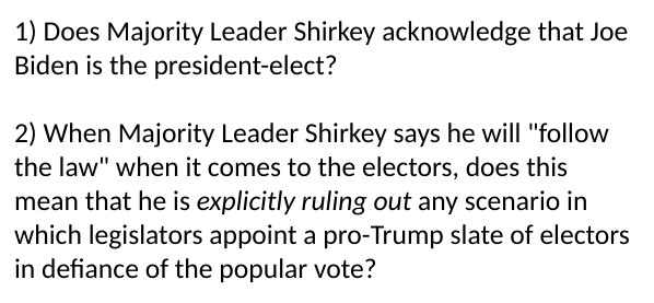 I emailed the following two questions to a spokesperson for <a href="/SenMikeShirkey/">Sen. Mike Shirkey</a>, the leader of the Michigan state senate. She declined to provide any answer beyond his statement from last night, which doesn't answer them: