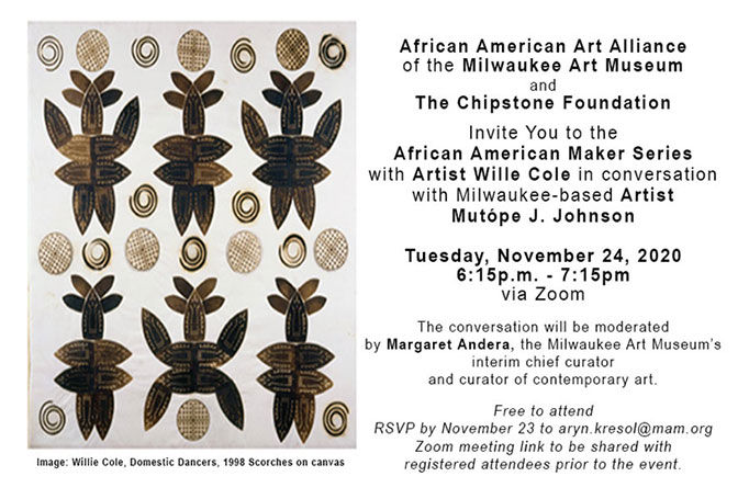 mutope's tweet photo. African American Art Alliance (QuadA) of the Milwaukee Art Museum &amp; Chipstone Invite You to the African American Maker Series with Artist Wille Cole in conversation with MKE-based Artist Mutópe J. Johnson Tues., Nov. 24, 2020 6:15p.m. via Zoom 
@MilwaukeeArt @Chipstone_org https://t.co/bRIngH4sUx