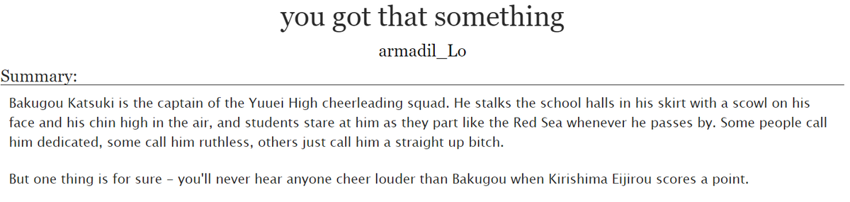 you got that something by armadil_Lo- rated T, 4k, complete,- cheerleader!bk, footballplayer!kr. guys idk what else to say except i love it? I love the way kr and bk fall into friendship and then love and it’s like--damn https://archiveofourown.org/works/24787141 