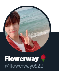 ┏━━━━━━━━━━┓ ɴᴀᴍᴇ: FlowerWay ꜱɴꜱ: flowerway0922┗━━━━━━━━━━┛