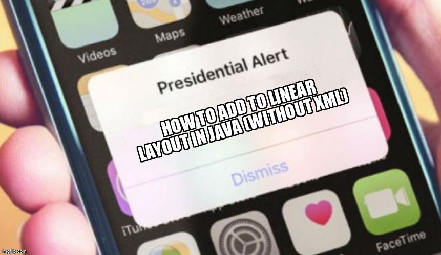 overflow_meme's tweet image. How to add to linear layout in java (without XML) stackoverflow.com/questions/6505… #androidlinearlayout #android
