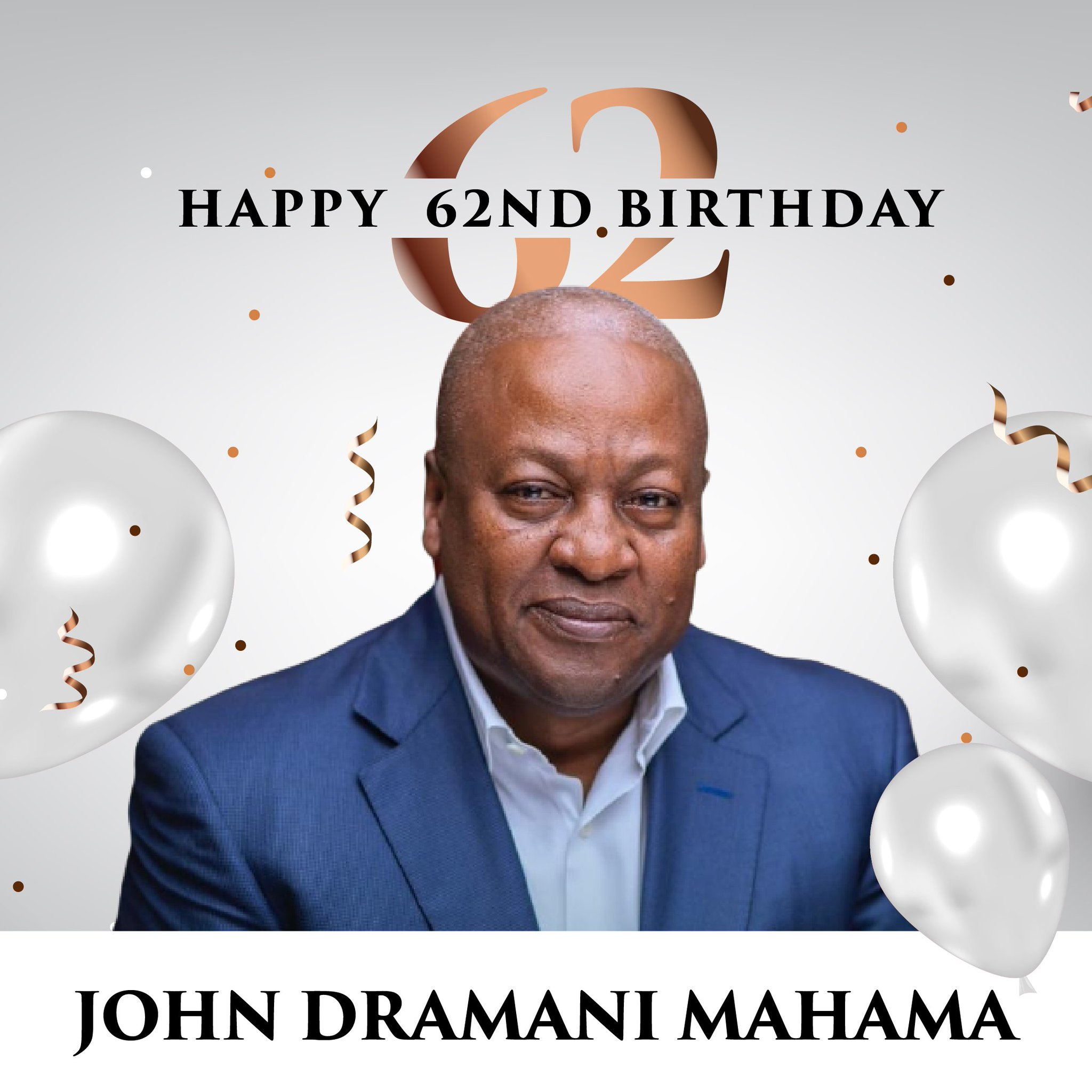 Happy Birthday John Dramani Mahama   